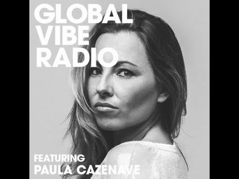 Paula Cazanave - Global Vibe Radio 255 (Combine Audio)