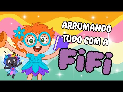 Fifi em, Vamos arrumar o Quarto. - Música Infantil - Histórinha Infantil