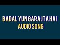 Badal Yun Garajta hai || AUDIO SONG