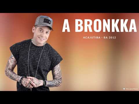 A Bronkka - Ao vivo em Acajutiba - BA 2012
