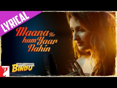 Lyrical | Maana Ke Hum Yaar Nahin Song with Lyrics | Meri Pyaari Bindu, Sachin-Jigar, Kausar Munir