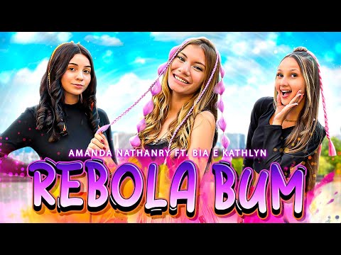 REBOLA BUM - AMANDA NATHANRY FT. BIA E KATHLYN (CLIPE OFICIAL)