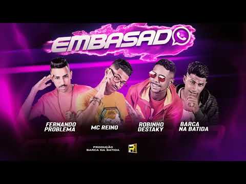 BARCA NA BATIDA, MC REINO, ROBINHO DESTAKY, E FERNANDO PROBLEMA  - EMBASADO - REMIX BREGA FUNK