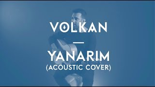 YANARIM - Acoustic Cover  - VOLKAN