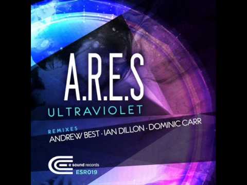 A.R.E.S - Ultraviolet (Original Mix) /E Sound Records