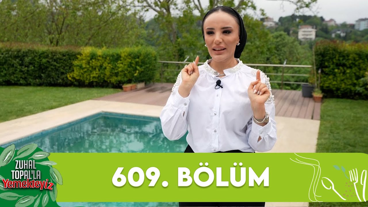 Zuhal Topal'la Yemekteyiz 609. Bölüm full tek parça izle