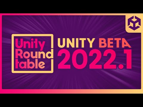 Unity 2022.1 Beta – Unity Roundtable