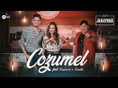 Janaynna feat. Humberto e Ronaldo - #Cozumel [Vídeo Oficial]