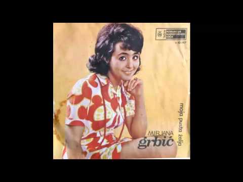 Mirjana Grbic - Zeljo moja pusta - (Audio 1971) HD