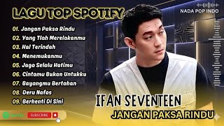 Download lagu Ifan Seventeen - JANGAN PAKSA RINDU - HAL TERINDAH - YANG TLAH MERELAKANMU |LAGU POP TERPOPULER 2026 mp3 Download lagu Ifan Seventeen - JANGAN PAKSA RINDU - HAL TERINDAH - YANG TLAH MERELAKANMU |LAGU POP TERPOPULER 2026 mp3