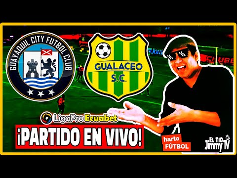 GUAYAQUIL CITY VS GUALACEO 🟢 LIGAPRO ECUABET - SERIE B  🟡 EN VIVO