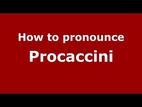 How to pronounce Procaccini (Italian/Italy) - PronounceNames.com