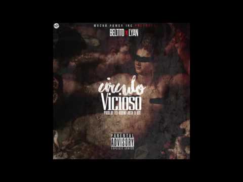 Circulo Vicioso feat  Lyan   Beltito Esta En El Beat