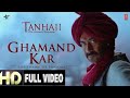 Ghamand Kar Tanhaji Full Video Song Ajay Devgan Kajol Saif Ali Khan