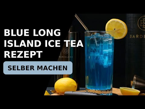 Blue Long Island Ice Tea Cocktail Rezept: Selber Machen 🍸