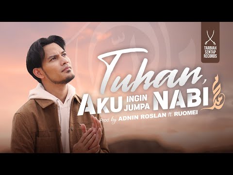 ADNIN ROSLAN - TUHAN AKU INGIN JUMPA NABI ft Ruomei (OFFICIAL MUSIC VIDEO)
