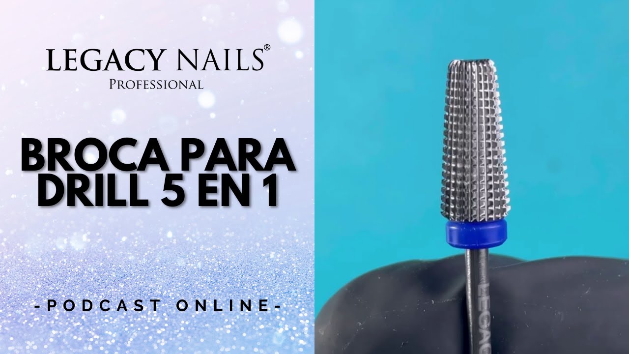 BROCA PARA DRILL 5 EN 1 │PODCAST│LEGACY NAILS