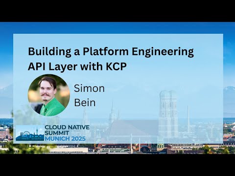 Building a Platform Engineering API Layer with KCP - Simon Bein