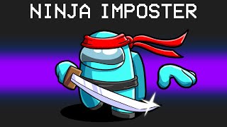 NINJA Imposter Role in AMONG US