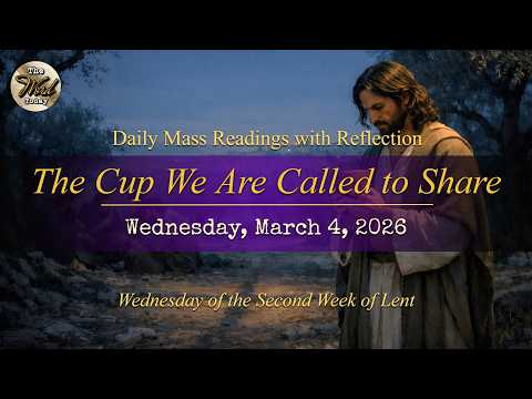 The Cup We Are Called to Share – Wednesday, March 4, 2026