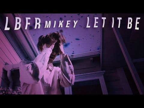 LBFRmikey - Let It Be (Official Visualizer)