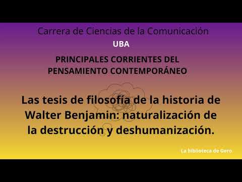 Las tesis de filosofía de la historia de Walter Benjamin naturalización de la destrucción y deshuman