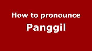 How to pronounce Panggil