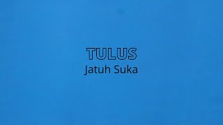 Download lagu TULUS - Jatuh Suka | 1 Jam | 1 Hour mp3