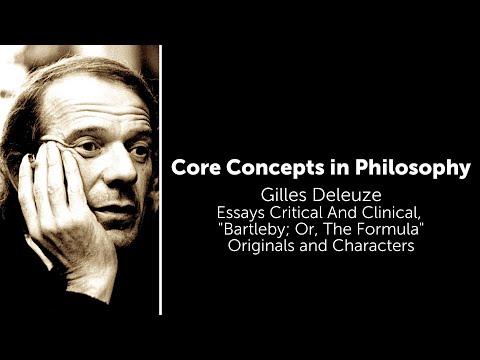 Gilles Deleuze, Bartleby, Or The Formula | Originals and Characters | Philosophy Core Concepts