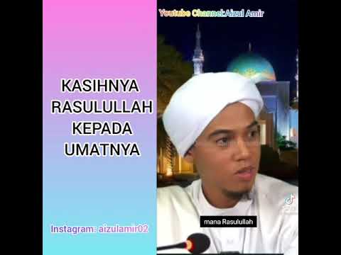 Kasihnya Rasulullah Kepada Umatnya-Ustaz Moqti Ahmad...