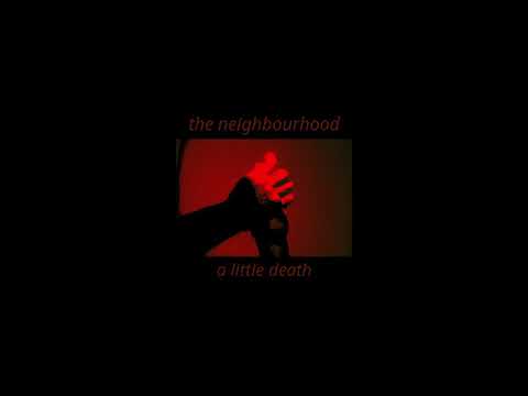the neighbourhood - a little death (slowed + reverb)
