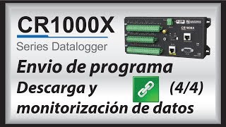 empezar cr1000x (spanish) | envio de programa, descarga y monitorizacion de datos (parte 4/4)