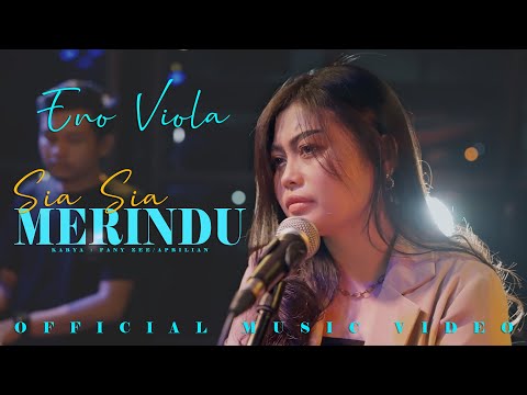 Eno Viola - Sia Sia Merindu ( Official Music Video )