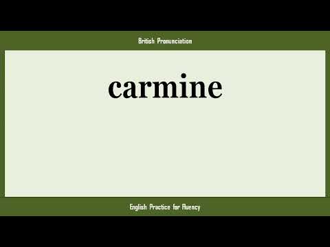 carmine, How to Say or Pronounce CARMINE in American, British, Australian English
