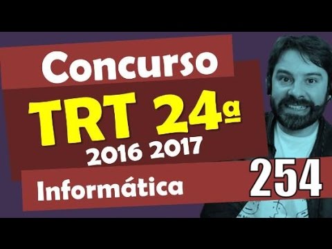 Informática Concurso TRT 24 - MS 2016 2017 # 254