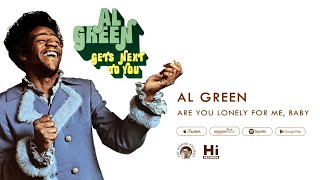 Al Green - Are You Lonely for Me, Baby (Official Audio)
