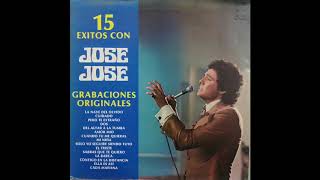 Solo Yo Seguiré Siendo Tuyo José José Album 15 Exitos Con José José Grabaciones Originales - 1981