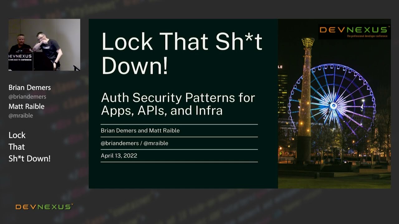 Devnexus 2022 - Lock That Sh*t Down! - Brian Demers, Matt Raible