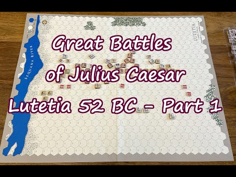 Great Battles of Julius Caesar – Lutetia 52 BC – Part 1