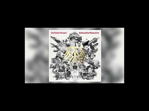 Die Toten Hosen - Alles Hat Seinen Grund - Ballast der Republik