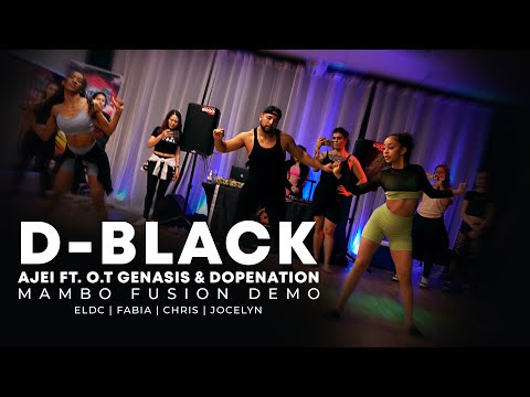 D-Black- Ajei ft. O.T. Genasis & DopeNation-ELDC MAMBO FUSION- FABIA | CHRIS | JOCELYN #DismoMedia