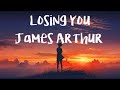 James Arthur - Losing You (Acoustic) (Lyrics) 💗♫ New Song 2022