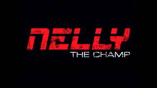 Nelly - The Champ HD