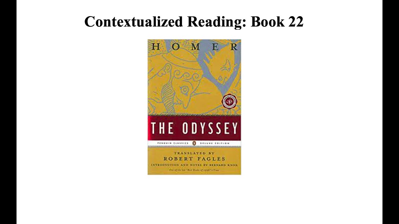 Homer Odyssey, Book 22: Contextualized Reading