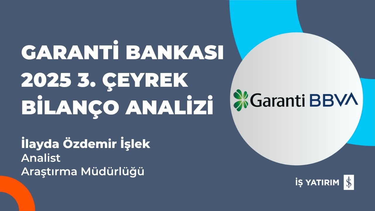 #GARAN GARANTİ BANKASI 2025 3. ÇEYREK BİLANÇO ANALİZİ - İLAYDA ÖZDEMİR İŞLEK