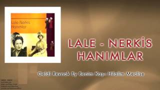 Lale & Nerkis Hanımlar - Geldi Revnak Ey Benim Kaş-ı Hilalim Meclise [ © 1998 Kalan Müzik ]