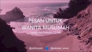 Download lagu Pesan untuk wanita muslimah oleh ustadz Adi Hidaya... mp3
