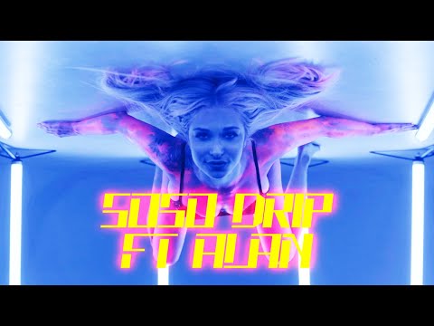 SOSO - SOSODRIP FT. ALAN