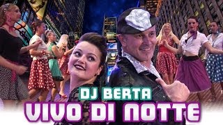 Balli di gruppo 2014 - VIVO DI NOTTE - DJ BERTA -  Rock n Roll - Nuovo tormentone estate 2014 2015