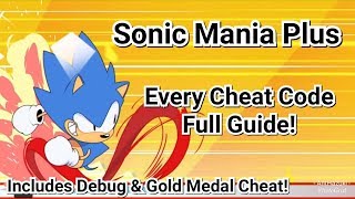 Sonic Mania Plus | ALL CHEAT CODES GUIDE! Includes Debug & Gold Medal Cheats! | PS4, Switch, PC, XB1